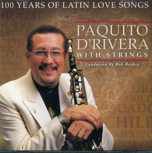 PAQUITO D'RIVERA WITH STRINGS: 100 Years Of Latin Love Songs