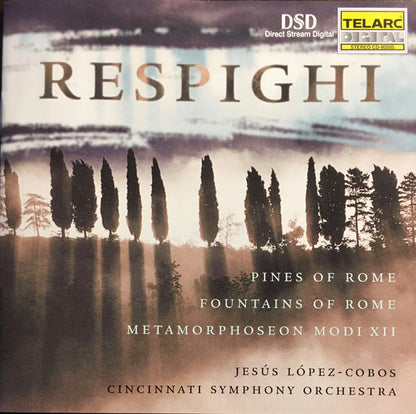 RESPIGHI: PINES OF ROME; FOUNTAINS OF ROME; METAMORPHOSEN MODI XII - Jesus Lopez-Cobos, Cincinnati Symphony