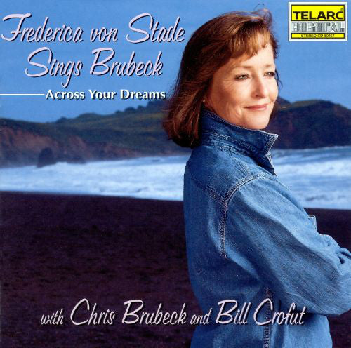 FREDERICA VON STADE SINGS BRUBECK.: ACROSS YOUR DREAMS
