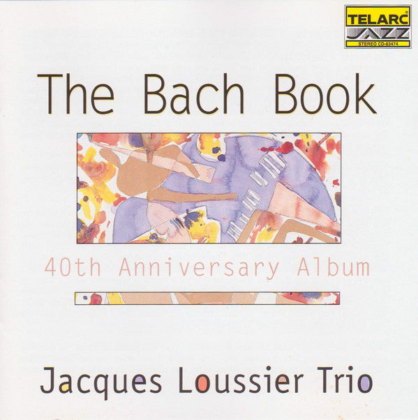THE BACH BOOK: 40TH ANNIVERSARY ALBUM - Jacques Louissier Trio