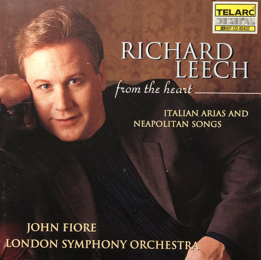 FROM THE HEART (ITALIAN ARIAS & NEAPOLITAN SONGS) - RICHARD LEECH, John Fiore