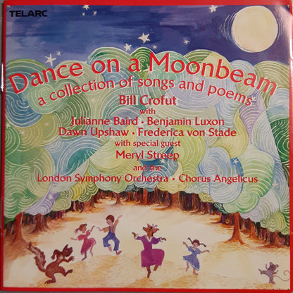 DANCE ON A MOONBEAM: A Collection of Songs and Poems - Bill Crofut with Special Guests Meryl Streep, Benjamin Luxon, Dawn Upshaw, Julianne Baird, Frederica von Stade