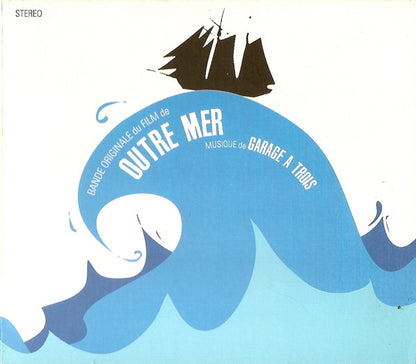 Garage A Trois: Outre Mere (Soundtrack)