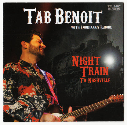 Tab Benoit with Louisiana's Leroux: Night Train To Nashville