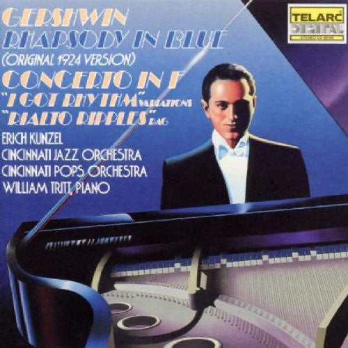 GERSHWIN: RHAPSODY IN BLUE; CONCERTO IN F - William Tritt, Erich Kunzel, Cincinnati Pops