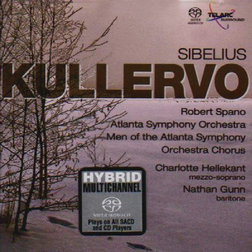 Sibelius: Kullervo Op.7 - Spano, Atlanta Symphony Orchestra, Men of the Atlanta Symphony Orchestra Chorus (Hybrid SACD)