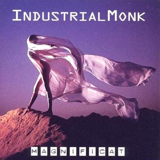 INDUSTRIAL MONK: MAGNIFICAT