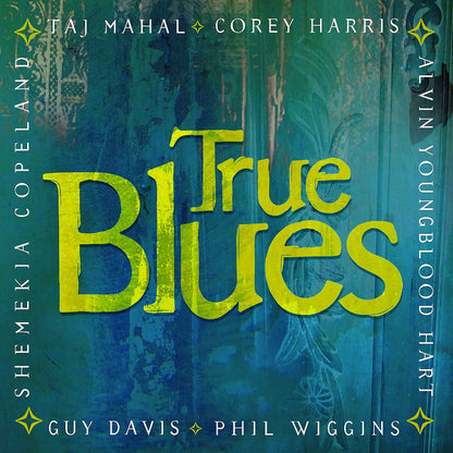 True Blues - Taj Mahal, Shemekia Copeland, Alvin Youngblood Hart and more