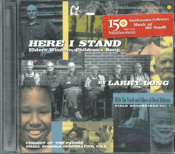 HERE I STAND: Elder's Wisdom, Children's Song - LARRY LONG, YOUTH AND ELDERS OF RURAL ALABAMA