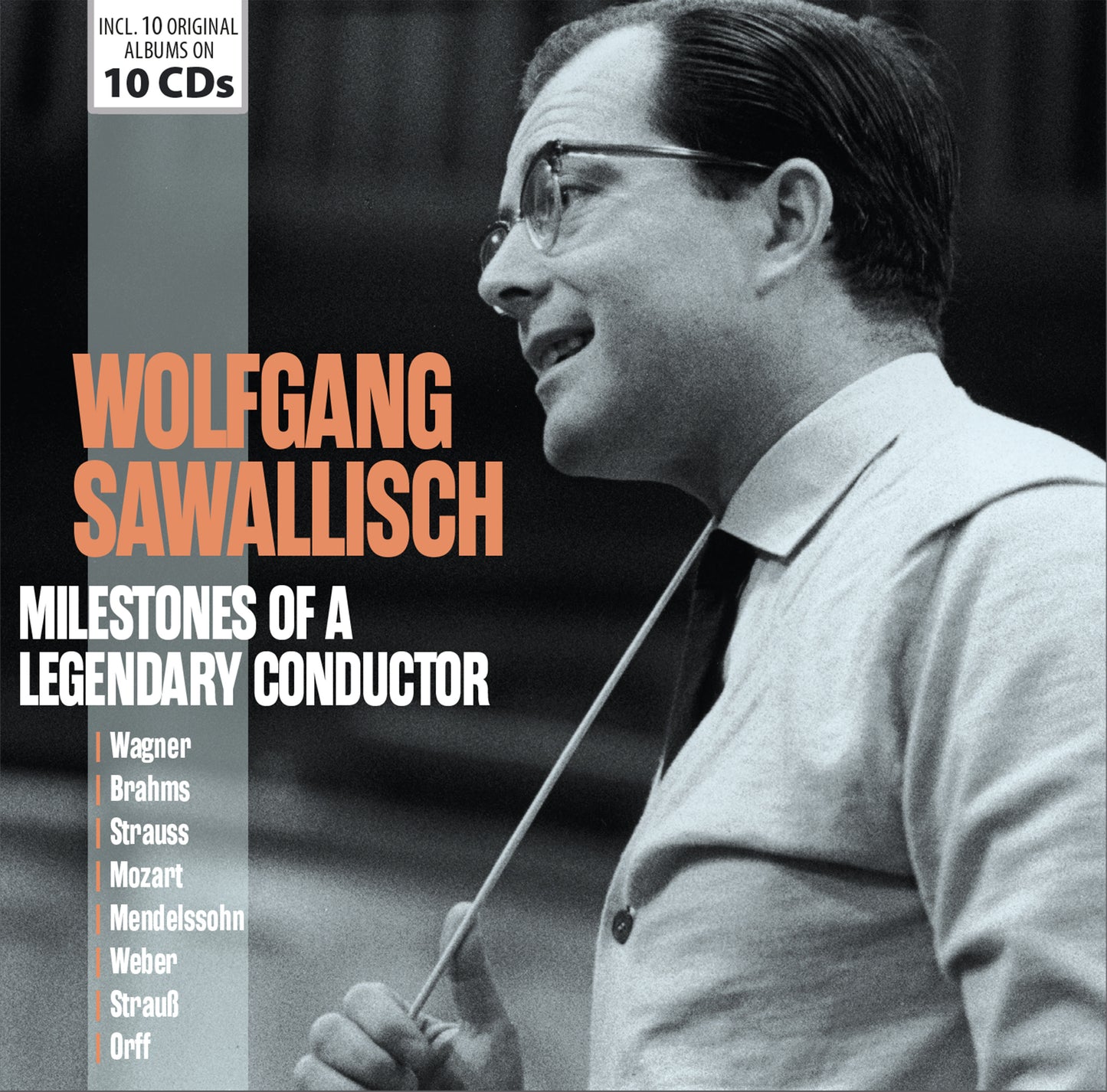 WOLFGANG SAWALLISCH: MILESTONES OF A LEGENDARY CONDUCTOR (10 CDS)