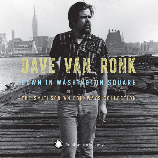 DAVE VON RONK: DOWN IN WASHINGTON SQUARE - THE SMITHSONIAN FOLKWAYS COLLECTION (3 CDS)