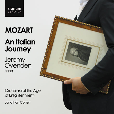 MOZART: An Italian Journey: Jeremy Ovenden, Orch. Of the Age of Enlightenment