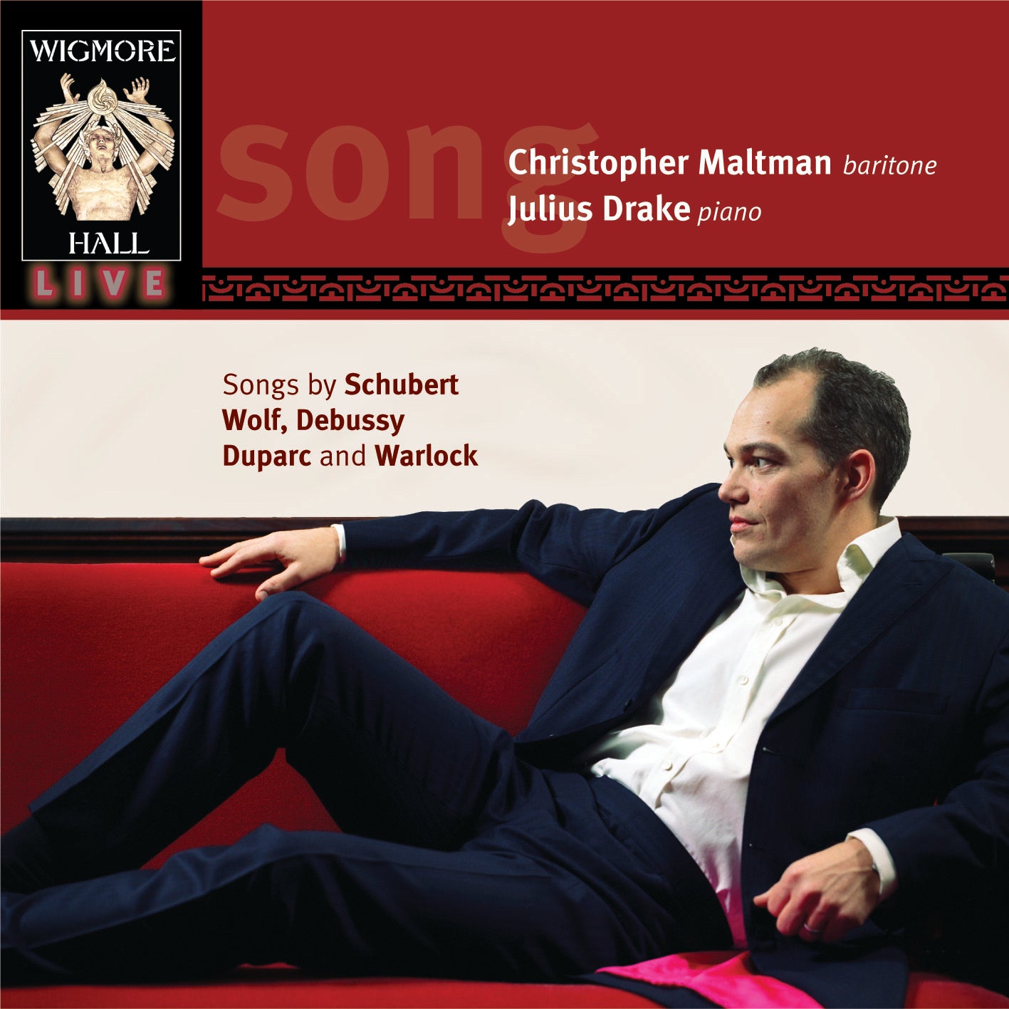 Songs by Schubert, Duparc, Debussy, Wolf & Warlock: Christopher Maltman, Julius Drake