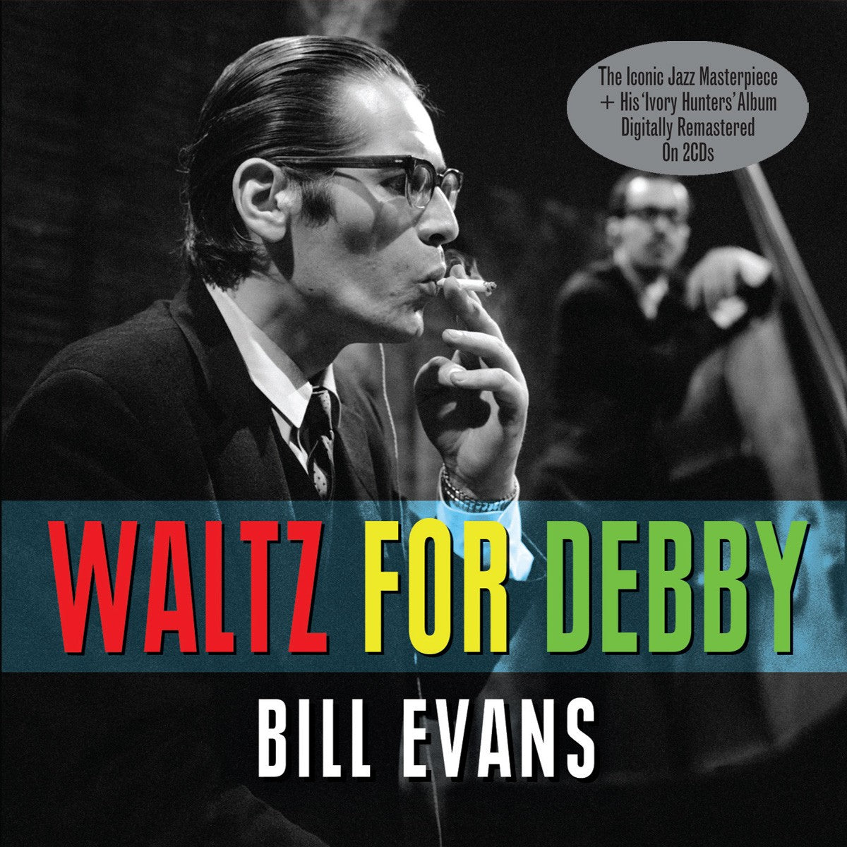 BILL EVANS: WALTZ FOR DEBBY (2 CDs)