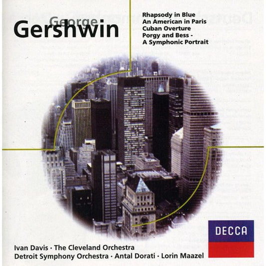 GERSHWIN: RHAPSODY IN BLUE, AN AMERICAN IN PARIS, CUBAN OVERTURE, RHAPSODY - CLEVELAND ORCHESTRA, IVAN DAVIS, LORIN MAAZEL
