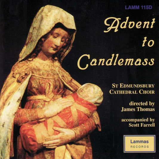 Advent to Candlemass - St Edmondsbury Cathedral Choir, James Thomas, Scott Farrell