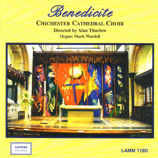Benedicite - Chichester Cathedral Choir, Alan Thurlow, Mark Wardell (organ)