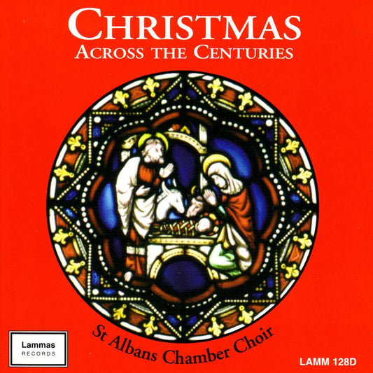 Christmas Across The Centuries - St. Albans Chamber Choir