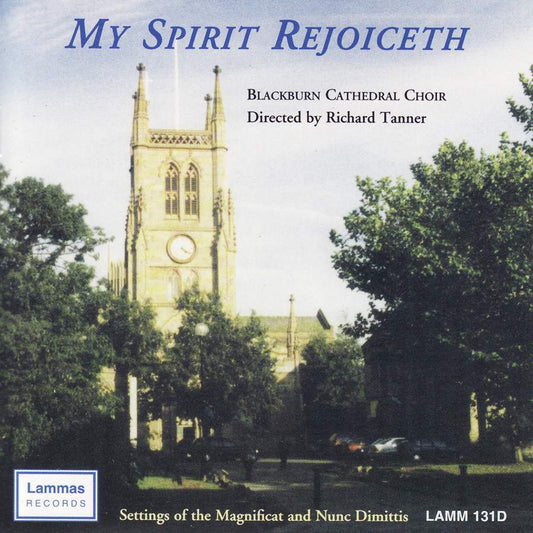 My Spirit Rejoiceth: Settings of the Magnificat and Nunc Dimittis - Blackburn Cathdral Choir, Richard Tanner