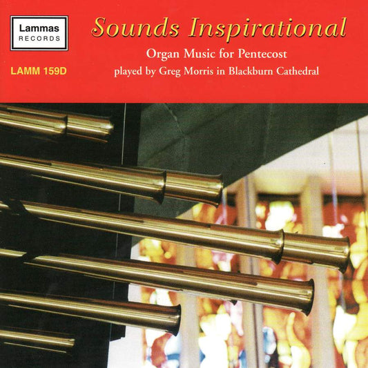 Sounds Inspirational:  Organ Music for Pentecost - Greg Morris, Organ of Blackburn Cathedral