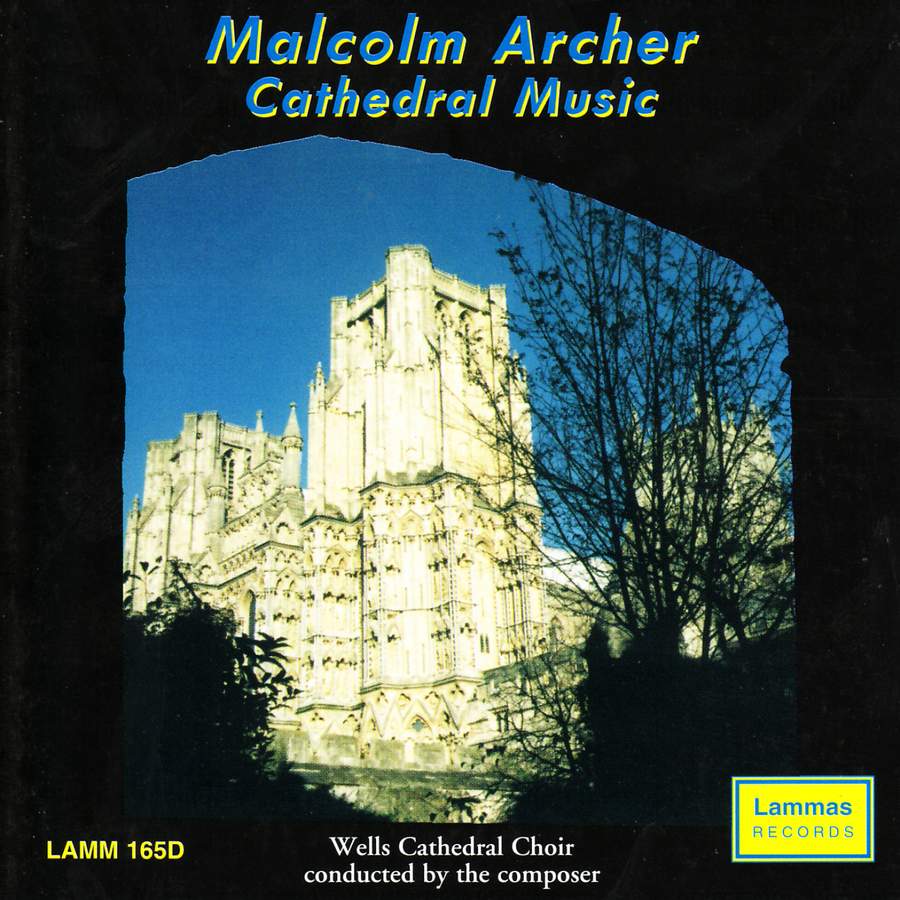 ARCHER: Cathedral Music - Wells Cathedral Choir, Malcolm Archer