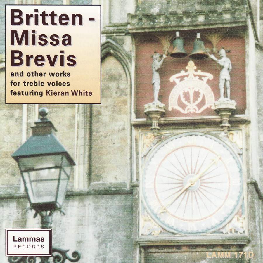 BRITTEN: Missa Brevis and other works for treble voices - Kieren White, Malcolm Archer, Wells Cathedral