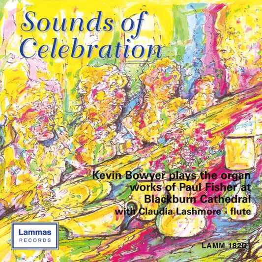 Sounds of Celebration: Kevin Bowyer Plays the Works of Paul Fisher at Blackburn Cathedral
