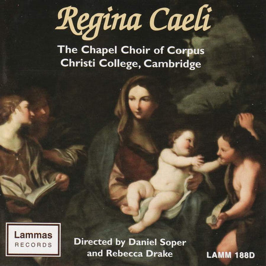 Regina Caeli - The Chapel Choir of Corpus Christi College Cambridge, Daniel Soper, Rebecca Drake