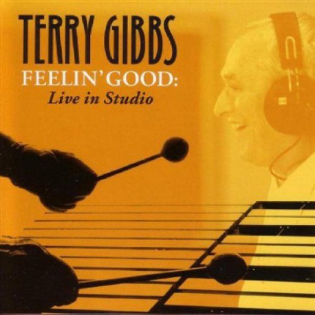 Terry Gibbs: Feelin' Good - Live In Studio