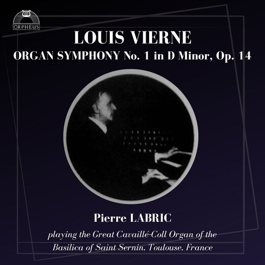 VIERNE: ORGAN SYMPHONY No. 1 in D Minor, Op. 14 - Pierre Labric (Digital Download)