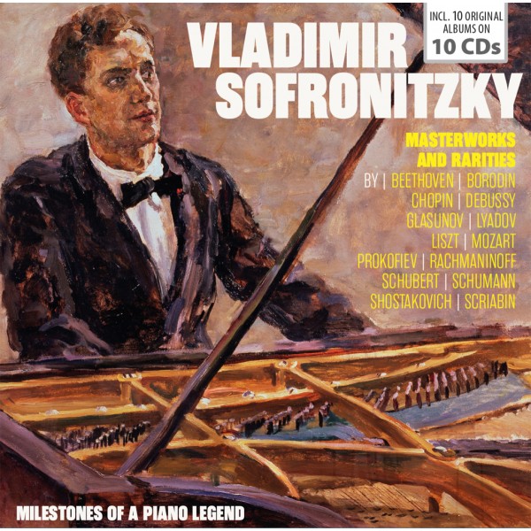 VLADIMIR SOFRONITZKY: MASTERPIECES AND RARITIES (10 CDS)