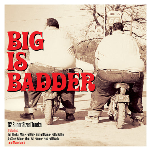 BIG IS BADDER: 32 SUPER SIZED TRACKS (2 CDS)