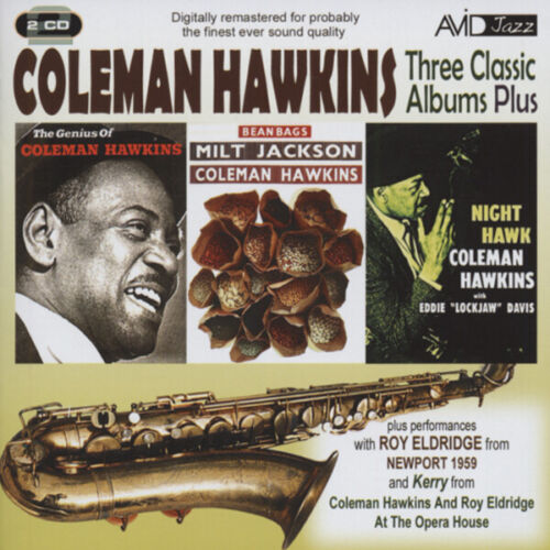 COLEMAN HAWKINS: THREE CLASSIC ALBUMS PLUS (BEAN BAGS / THE GENIUS OF COLEMAN HAWKINS / NIGHT HAWK) (2CD)