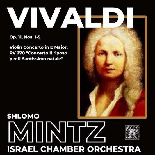 VIVALDI: Violin Concertos, Op. 11, Nos. 1-5, Violin Concerto in E Major, RV 270 "Concerto Il riposo per il Santissimo natale" - Shlomo Mintz, Israel Chamber Orchestra (DIGITAL DOWNLOAD)
